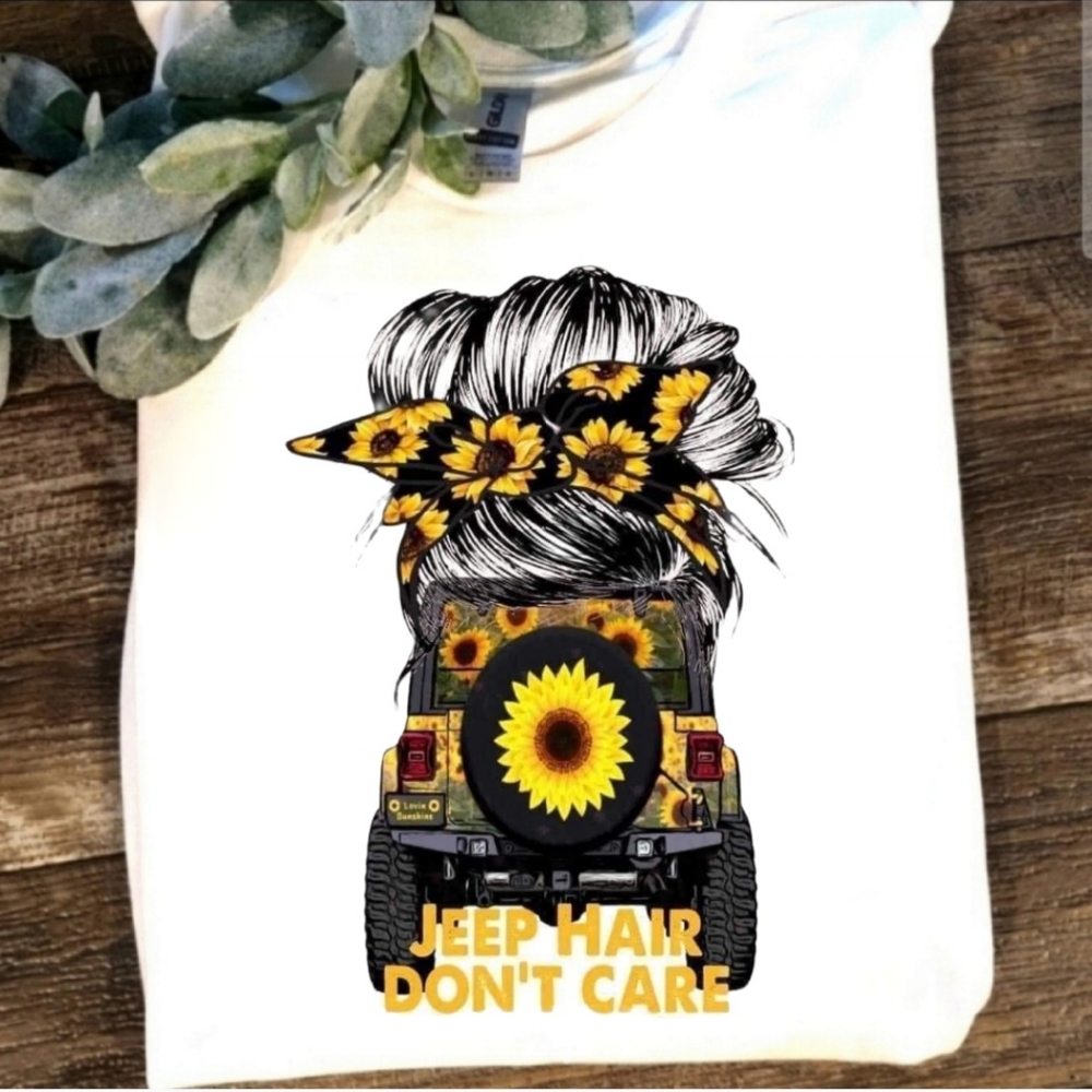 Jeep hair don't care shirt messy bun sunflower cute popular